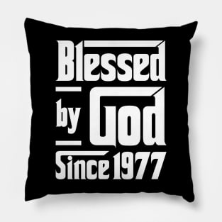 Blessed By God Since 1977 Pillow