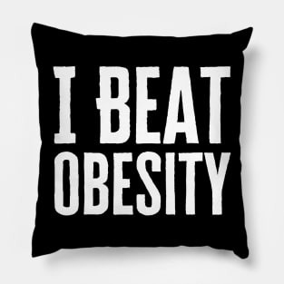 I Beat Obesity Pillow