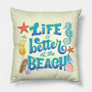 Life is Better at the Beach Pillow