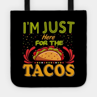 I'm Just Here For The Tacos Tote