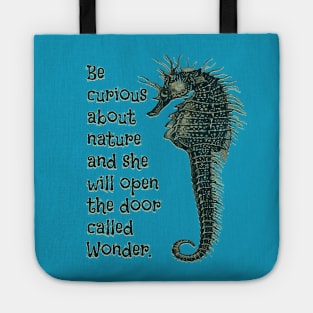 SEAHORSE - Inspirational nature quote Tote