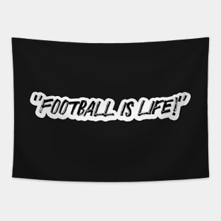 Football is life! Tapestry