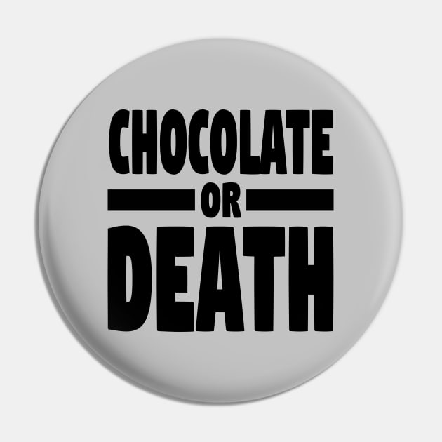 Chocolate or death Pin by Sinmara