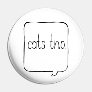 cats tho. Pin