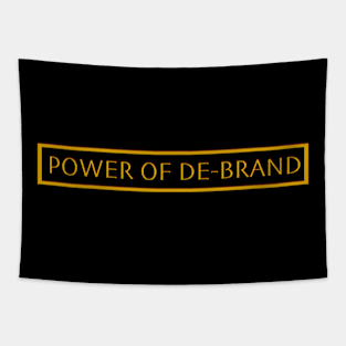 Power of De-Brand Tapestry