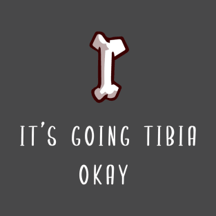 It's going Tibia Okay! T-Shirt