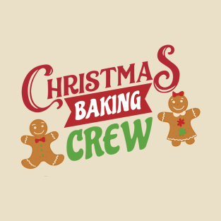 christmas baking crew - funny christmas T-Shirt