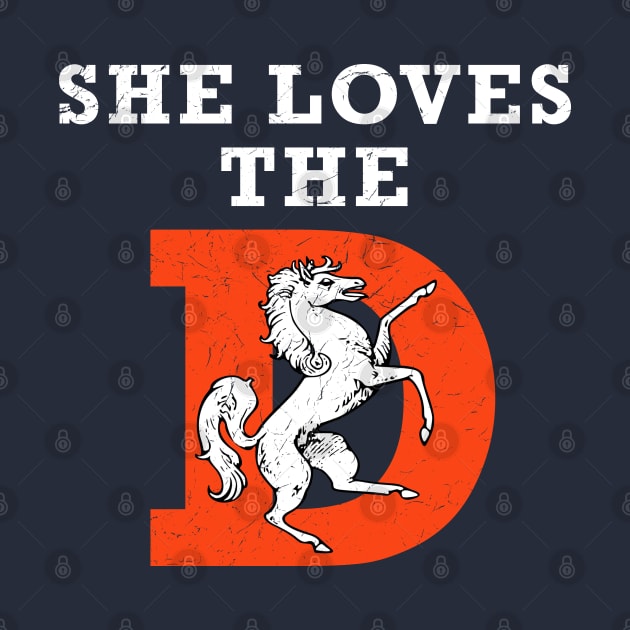 She Loves The D Funny Denver Football by FFFM