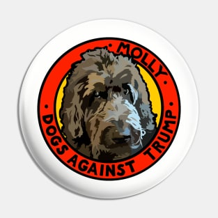 DOGS AGAINST TRUMP - MOLLY Pin