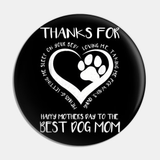 Thanks For Loving Me  Mother's Day To The Best Dog Mom Pin