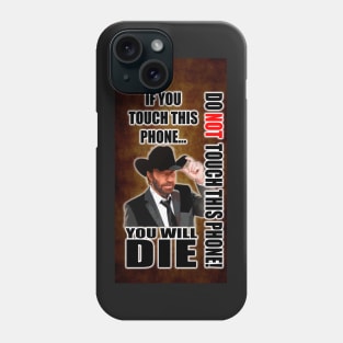 Do not touch My phone Phone Case