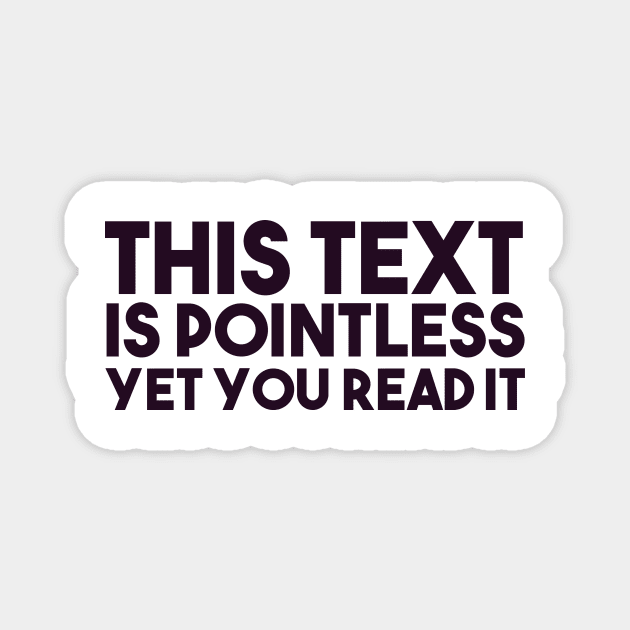 Don't Read The Text Magnet by ghostlytee