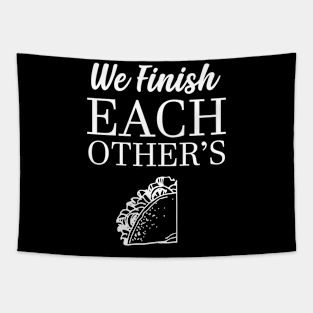 We Finish Each Other's Tacos Couple Matching Tapestry