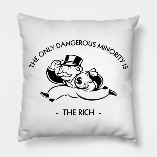 The Only Dangerous Minority is The Rich LIGHT Pillow