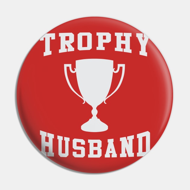 Trophy Husband Pin by Venus Complete