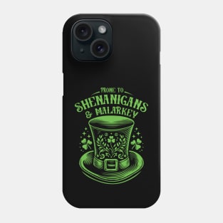 Prone to Shenanigans and Malarkey // Irish Pride Phone Case