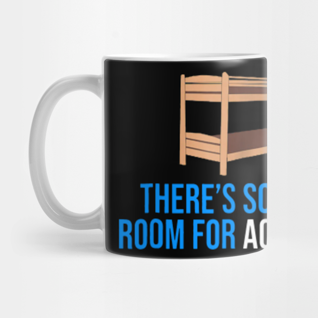There S So Much Room For Activities Bunk Bed Room Bunk Bed Mug Teepublic
