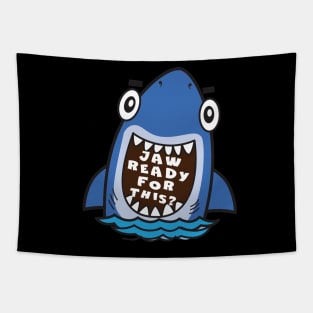 Funny Shark saying Jaw Ready for This Tapestry