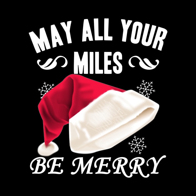 May All Your Miles Be Merry. Christmas Running Shirt by runhappyteam