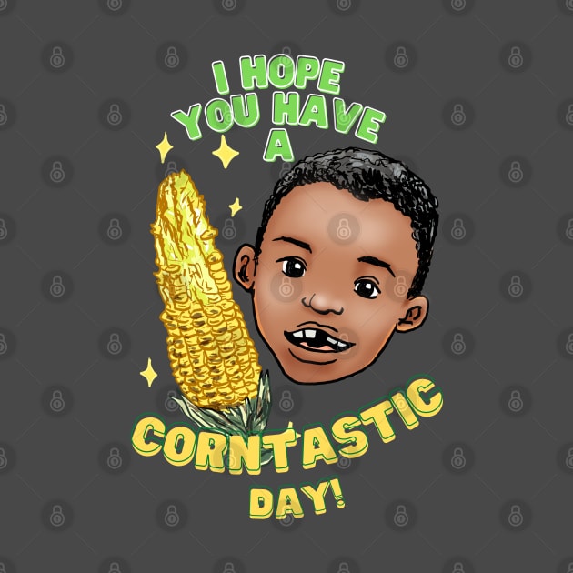 Have a corntastic day! by Moonwing