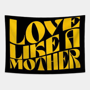 Love Like A Mother Mother Day Tapestry
