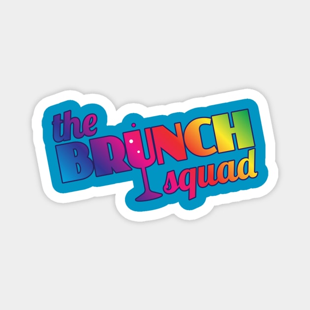 The Brunch Squad (rainbow) Magnet by BRAVOMAXXX