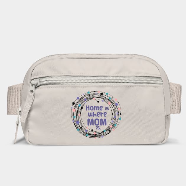 Home is where Mom is by creative
