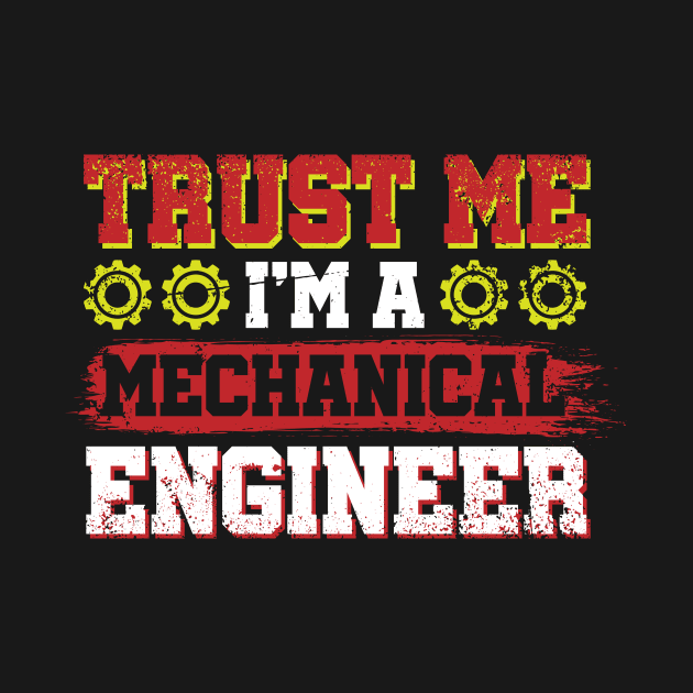 Trust me I'm a mechanical engineer by Arish Van Designs