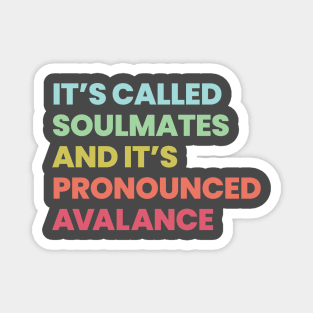 Its called soulmates and its pronounced Avalance - Legends of Tomorrow Magnet