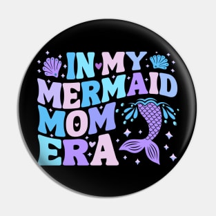 Cute In My Mermaid Mom Era Mermom Groovy Design Mermaid Mama Mommy Mother's Day Womens & Girls Pin