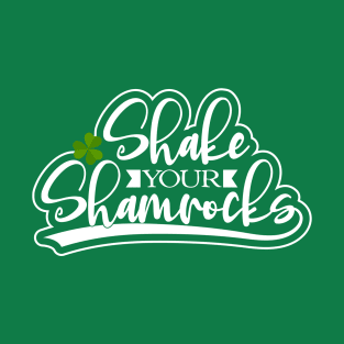 Shake Your Shamrock Tees T-Shirt