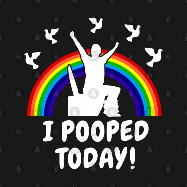 I Pooped Today Epic Rainbow & Doves by BraaiNinja