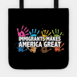 Immigrants Make America Great Patriotic Tote