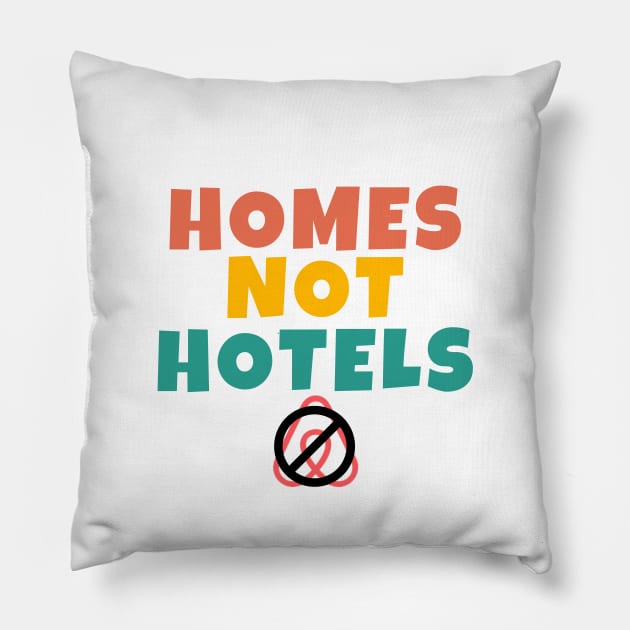 Homes Not Hotels Anti AirBNB Retro Vintage Pillow by Little Duck Designs