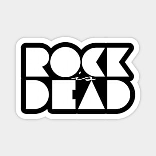 rock is dead Magnet