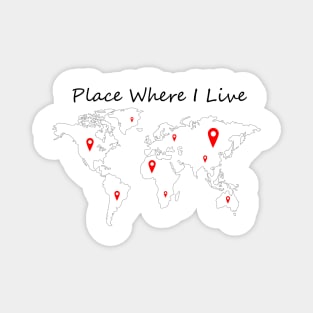 Place Where I Live Magnet