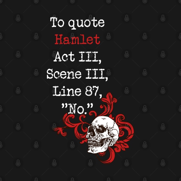 To Quote Hamlet NO Funny Literary Shakespeare for Book Lover by Kali Space