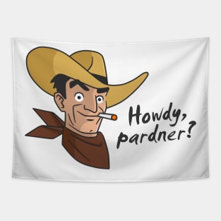 Howdy Pardner? Tapestry
