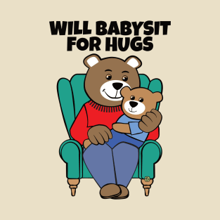 Will Babysit for Hugs Bear Grandpa T-Shirt