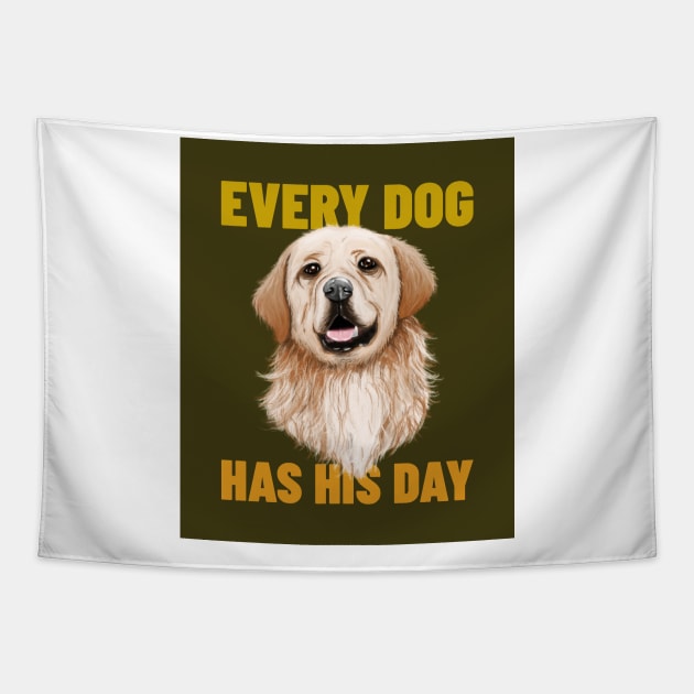 Every Dog Has His Day Tapestry by DiscoverNow