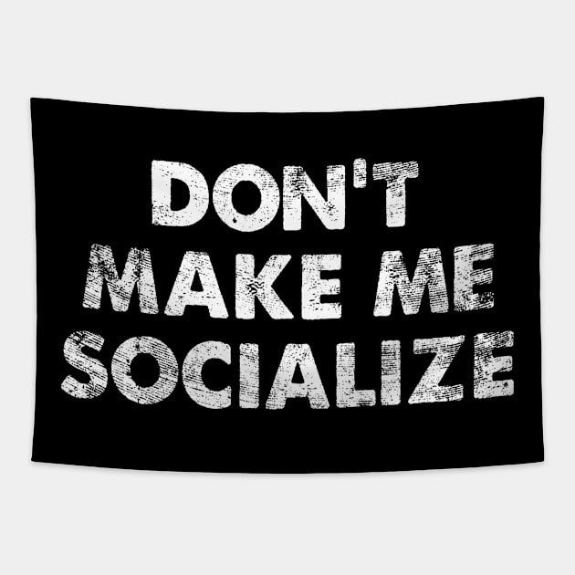 Don't Make Me Socialize Tapestry by stayilbee