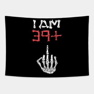 I am 39+ Middle finger 40th Birthday - I'm 39 plus Middlefinger Tapestry