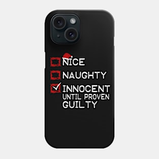 Nice Naughty Innocent Until Proven Guilty Christmas List Phone Case