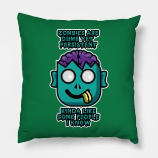 Zombies are dumb yet persistent Pillow