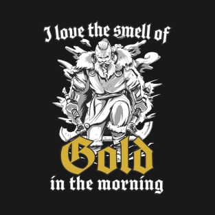 Love the smell of gold in the morning T-Shirt