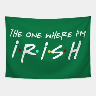 The One Where I'm Irish Tapestry