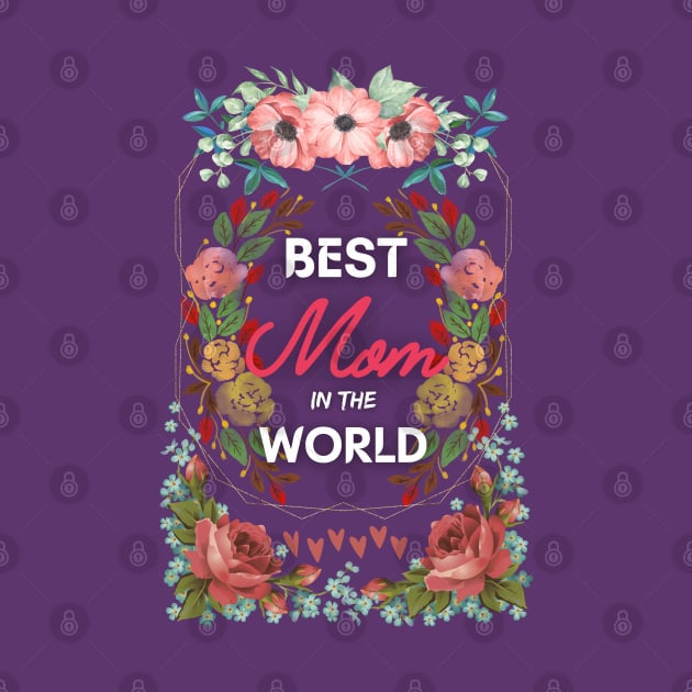 Best mom in the world by BestOfArtStore