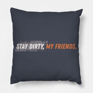 Stay Dirty My Friends Motorcycle Tread Pillow