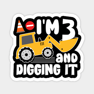 I'm 3 and Digging It Construction Excavator Magnet