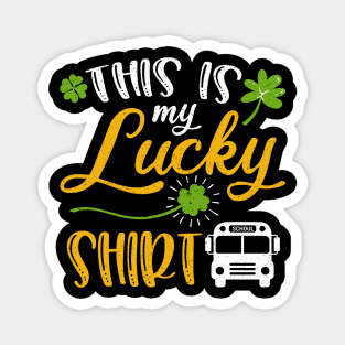 School bus Driver This is My Lucky Shirt St Patrick's Day Magnet